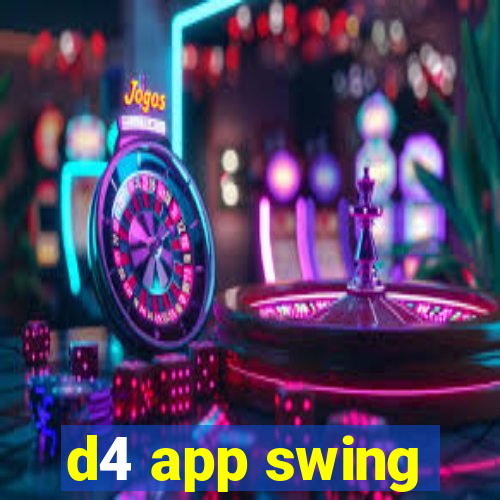 d4 app swing